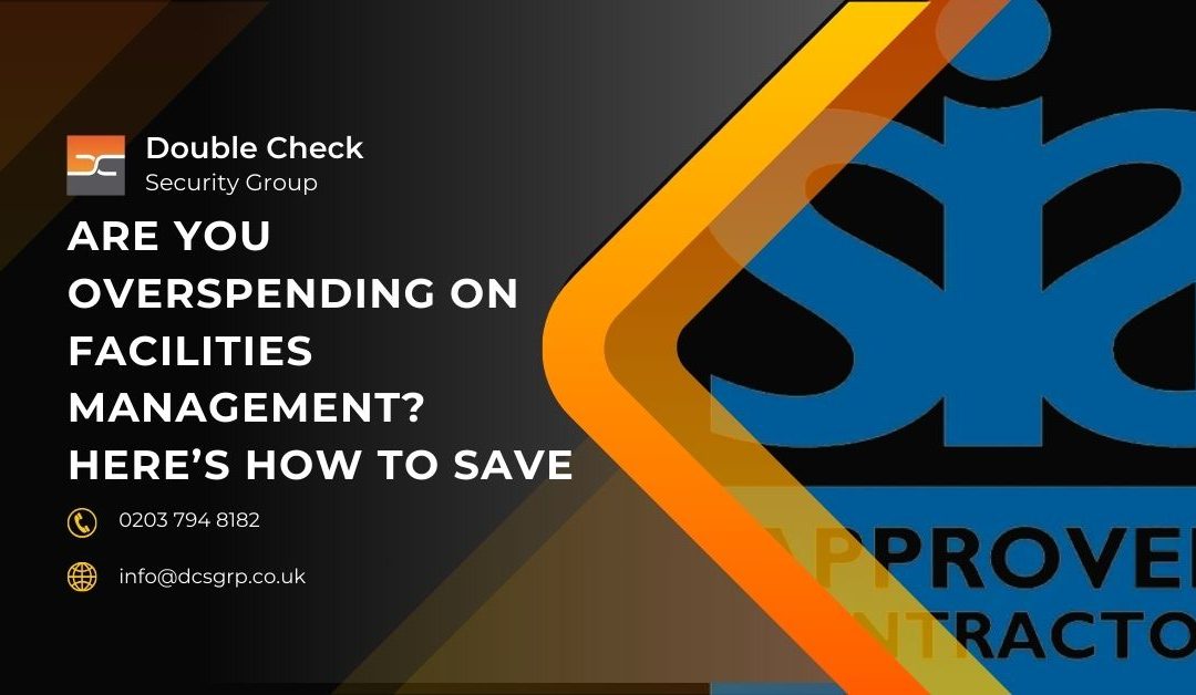 Are You Overspending on Facilities Management Here’s How to Save