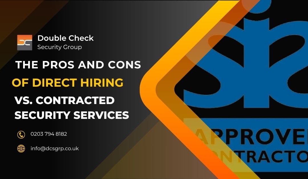 The Pros and Cons of Direct Hiring vs. Contracted Security Services