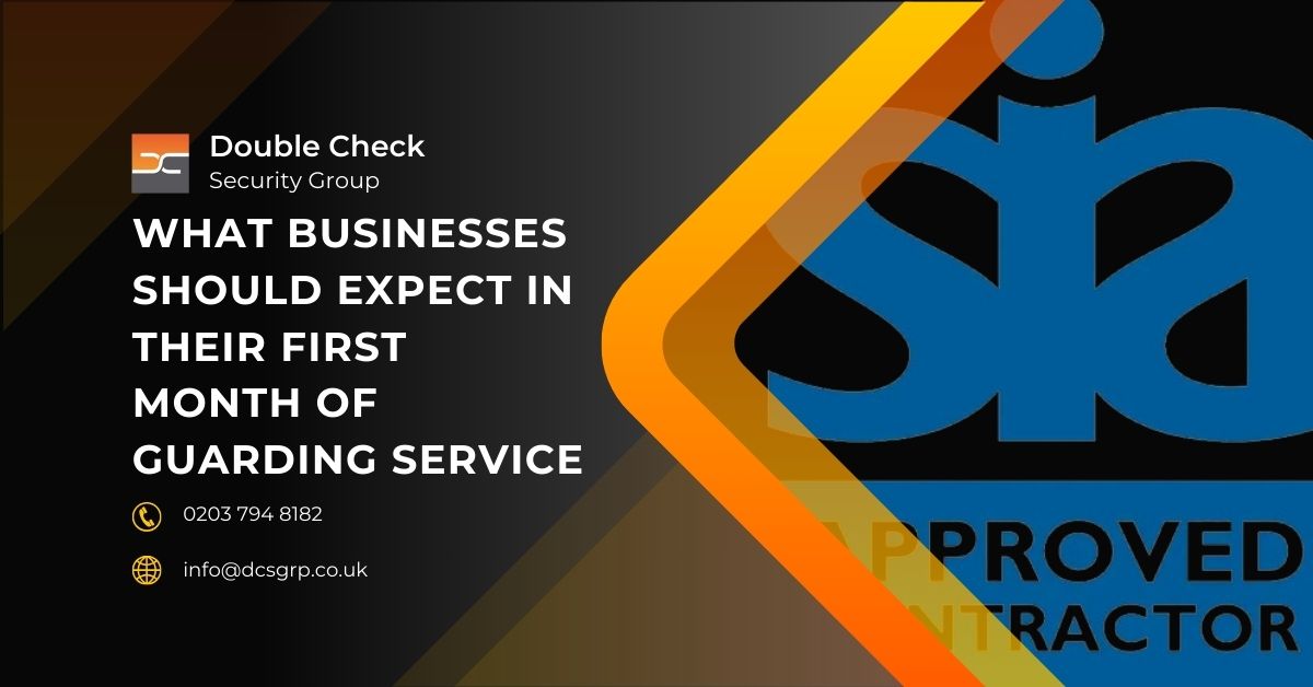 What Businesses Should Expect in Their First Month of Guarding Service - DCS Group