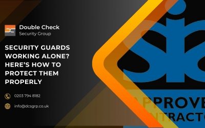 Security Guards Working Alone? Here’s How to Protect Them Properly
