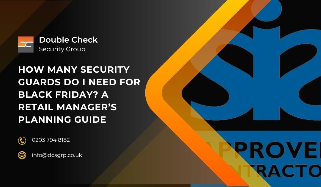 How Many Security Guards Do I Need for Black Friday? A Retail Manager’s Planning Guide