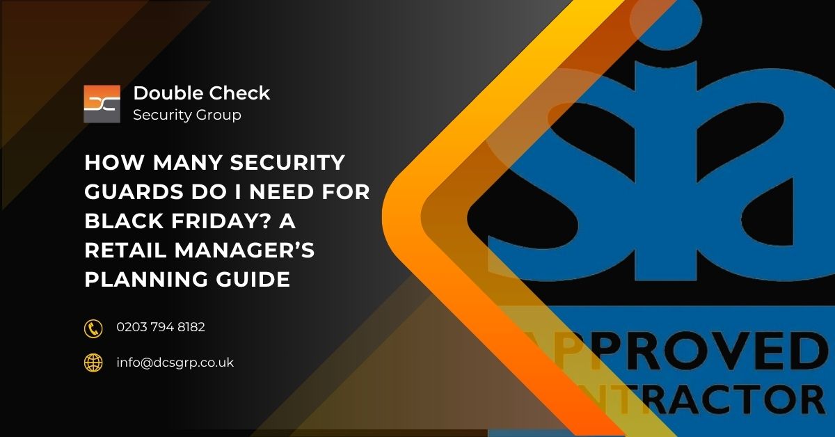 How Many Security Guards Do I Need for Black Friday A Retail Manager’s Planning Guide - DCS