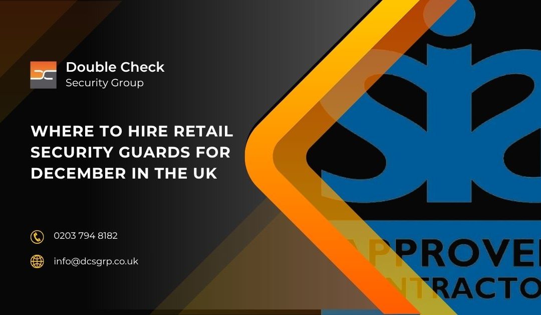 Where to Hire Retail Security Guards for December in the UK