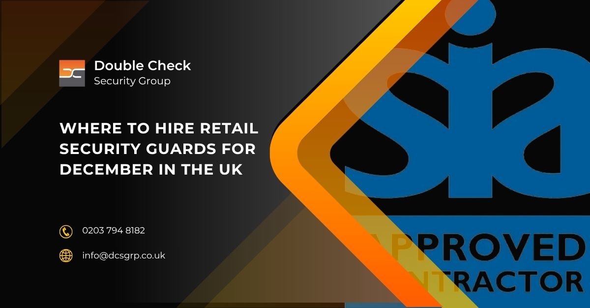 Where to Hire Retail Security Guards for December in the UK - DCS Group