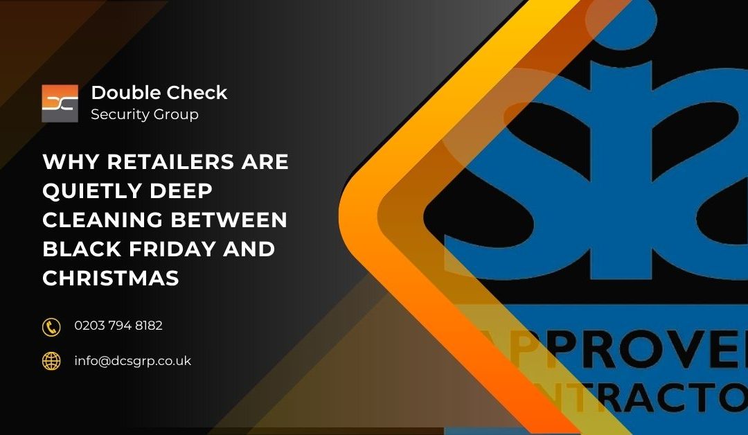 Why Retailers Are Quietly Deep Cleaning Between Black Friday and Christmas