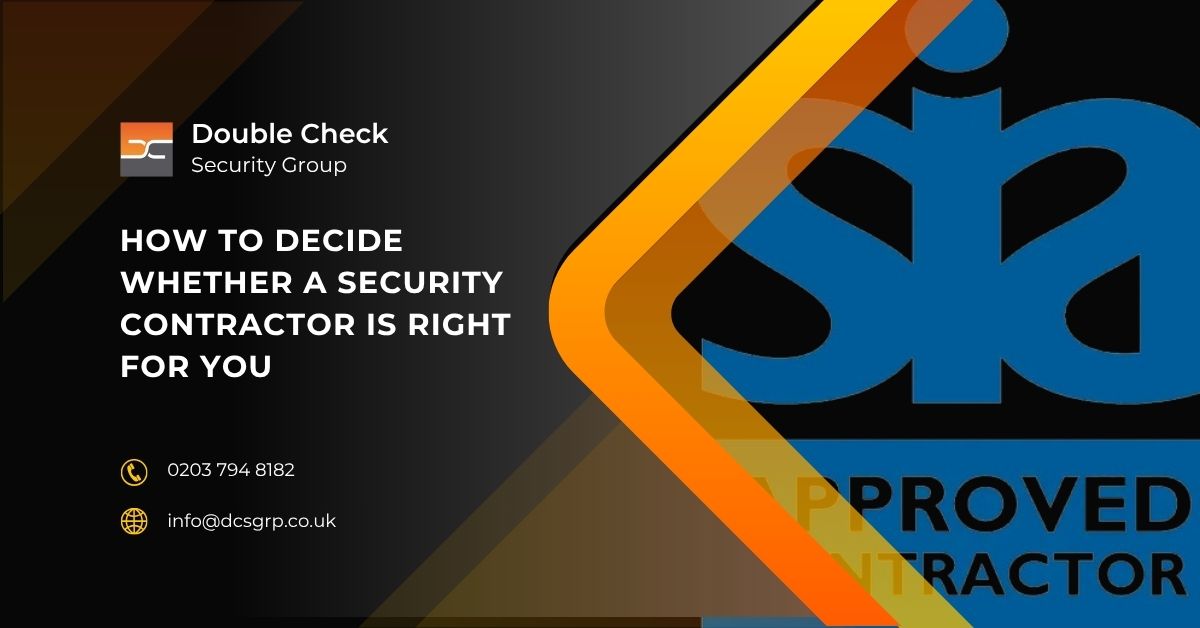 How to Decide Whether a Security Contractor Is Right for You - DCS Group