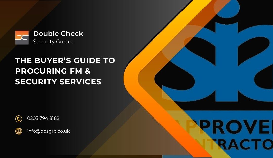 The Buyer’s Guide to Procuring FM & Security Services