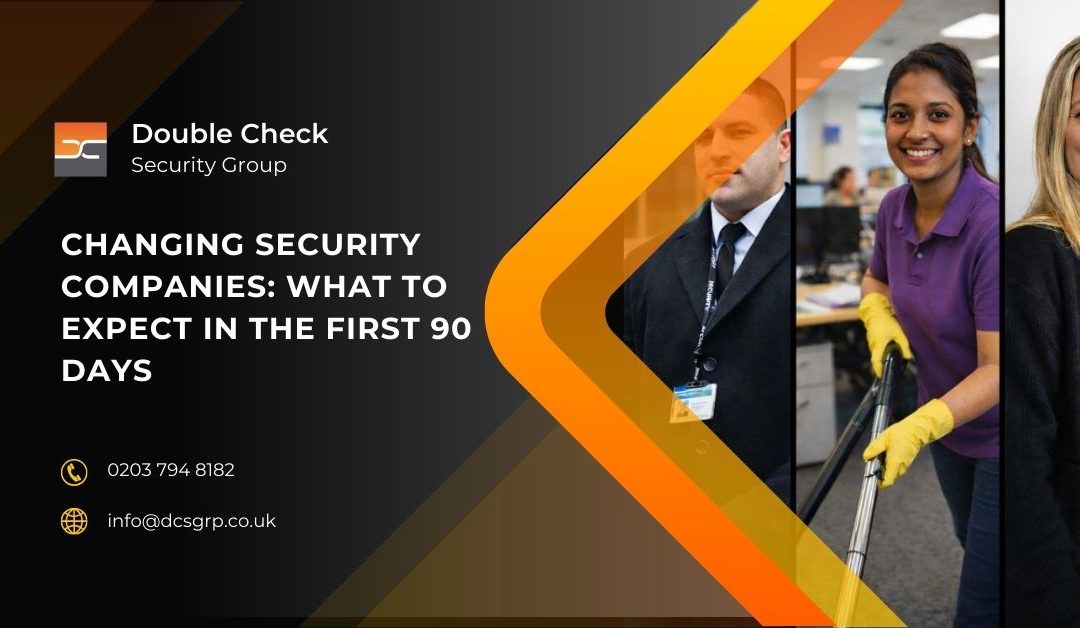 Changing Security Companies: What to Expect in the First 90 Days