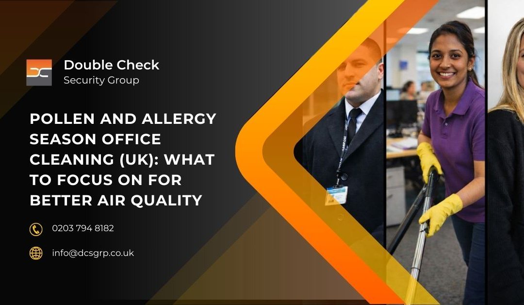 Pollen and Allergy Season Office Cleaning (UK): What to Focus on for Better Air Quality