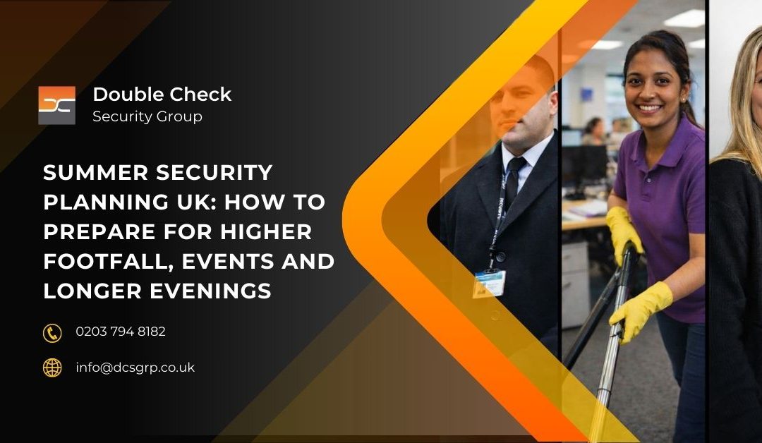 Summer Security Planning UK: How to Prepare for Higher Footfall, Events and Longer Evenings