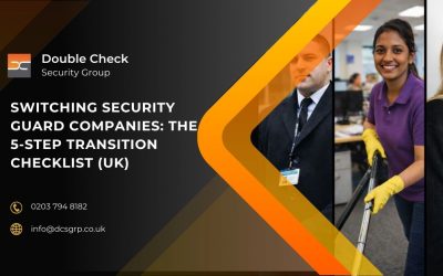 Switching Security Guard Companies: The 5-Step Transition Checklist (UK)