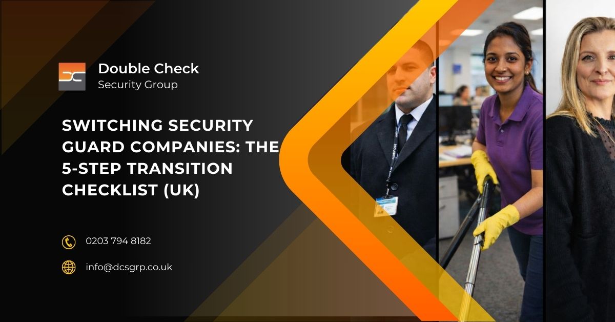 Switching Security Guard Companies The 5-Step Transition Checklist (UK) - DCS Group