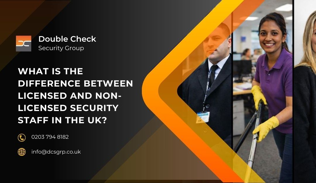 What Is the Difference Between Licensed and Non-Licensed Security Staff in the UK?