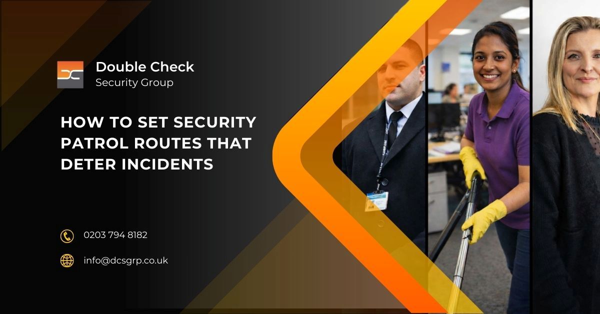 How to Set Security Patrol Routes That Actually Deter Incidents - Double Check