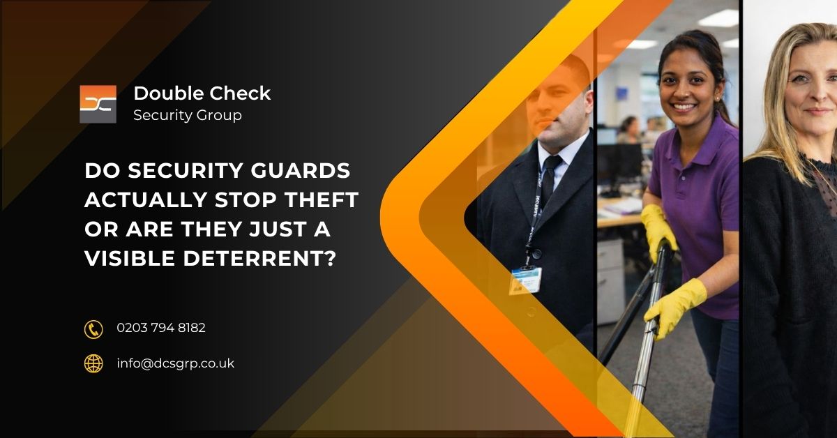 Do security guards actually stop theft or are they just a visible deterrent - DCS Group